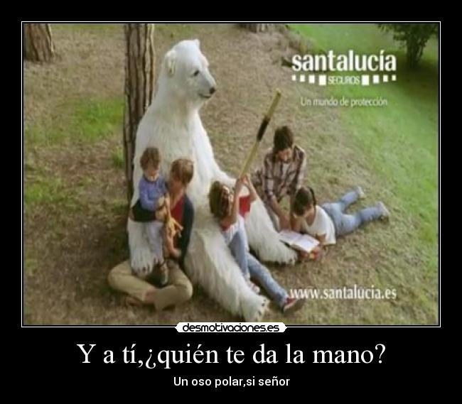 Y a tí,¿quién te da la mano? - 
