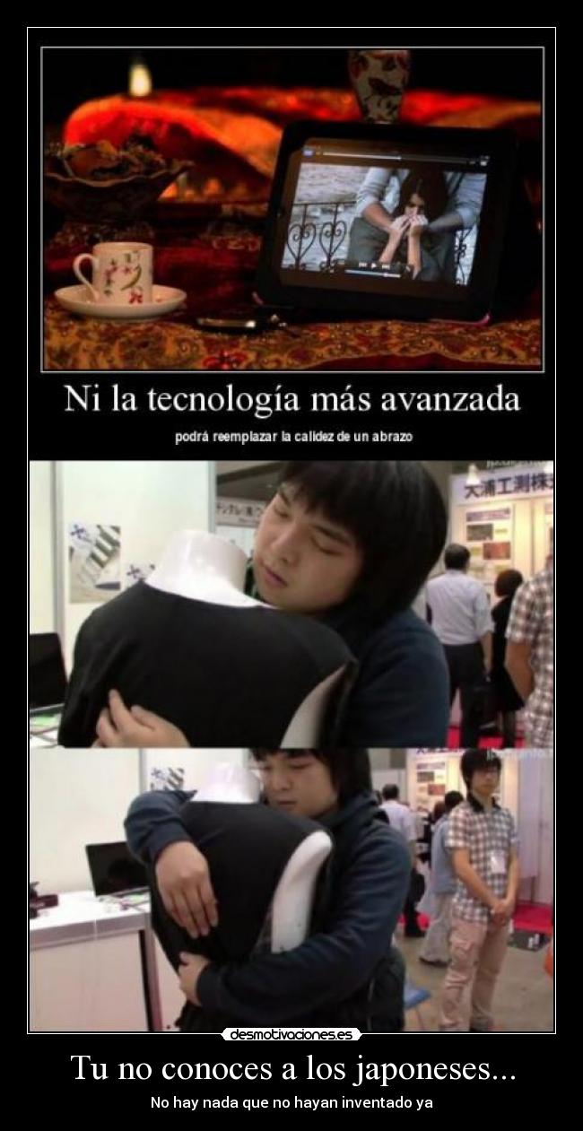 Tu no conoces a los japoneses... - No hay nada que no hayan inventado ya