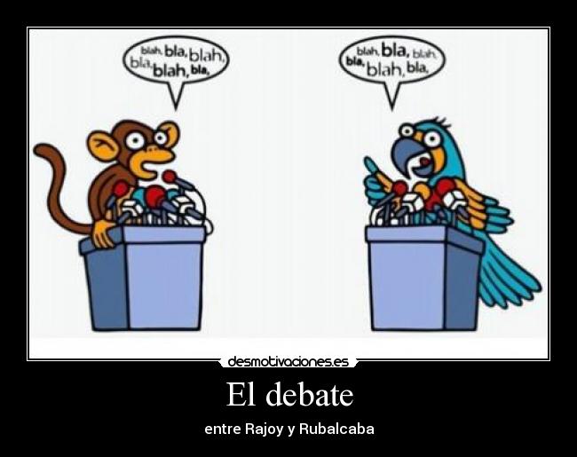 El debate - entre Rajoy y Rubalcaba