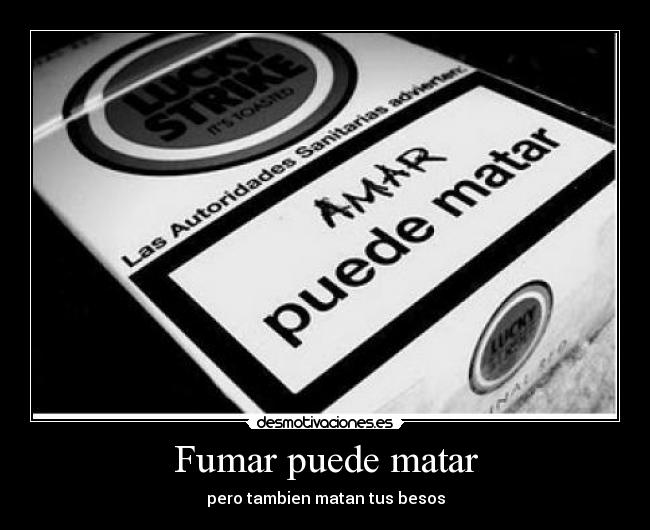 Fumar puede matar -