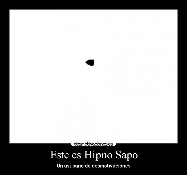 Este es Hipno Sapo - 