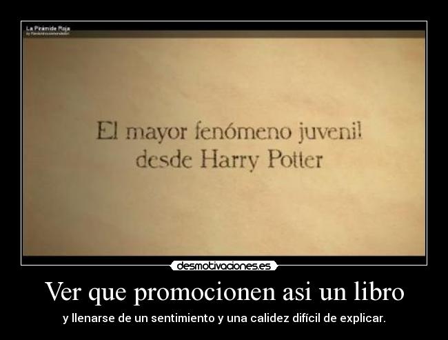 Ver que promocionen asi un libro - y llenarse de un sentimiento y una calidez difícil de explicar.
