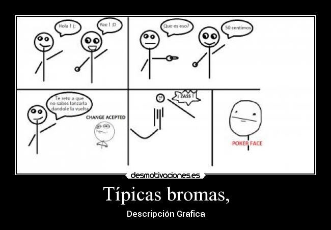 Típicas bromas, - Descripción Grafica