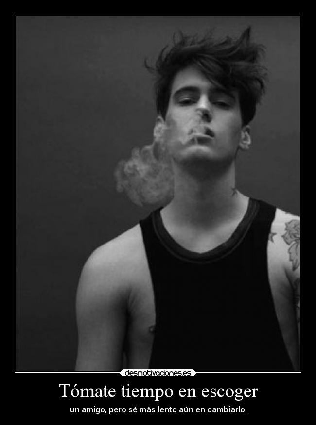 Tómate tiempo en escoger -