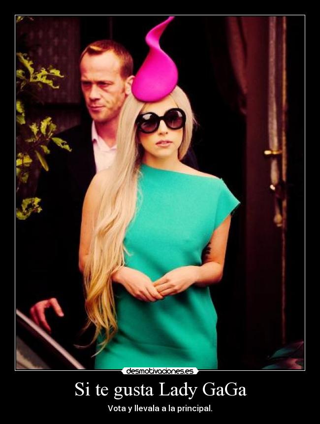 Si te gusta Lady GaGa -