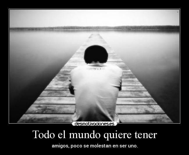 Todo el mundo quiere tener -