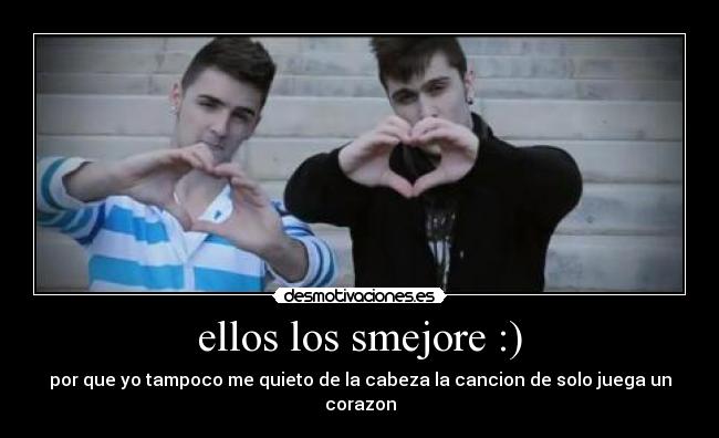 ellos los smejore :) -