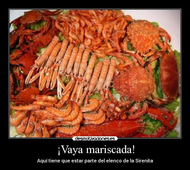 ¡Vaya mariscada! - Aquí tiene que estar parte del elenco de la Sirenita