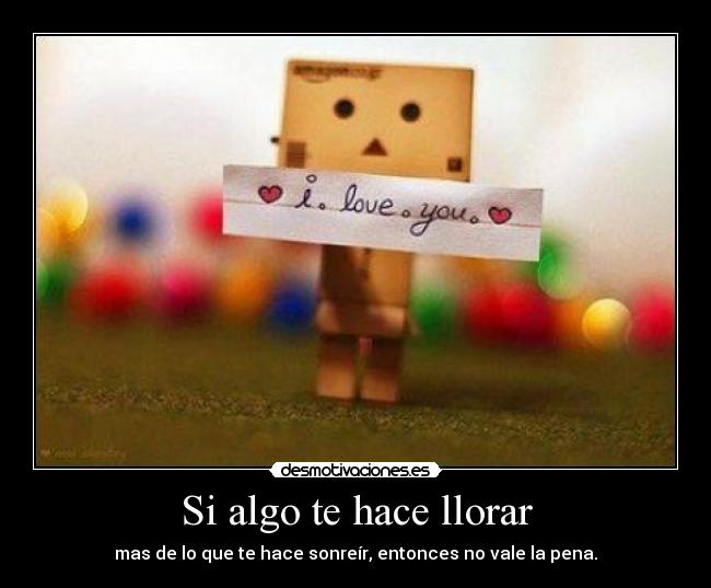 Si algo te hace llorar - 