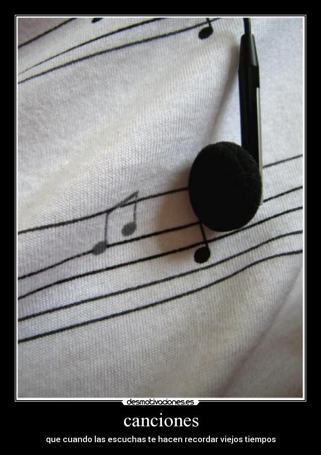 canciones - que cuando las escuchas te hacen recordar viejos tiempos