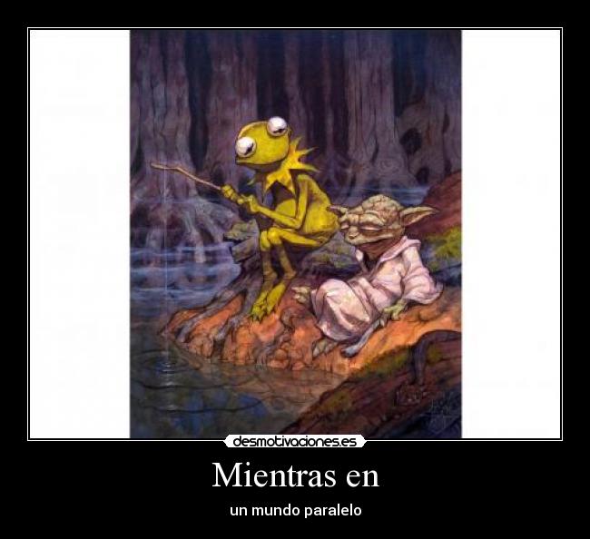 Mientras en - un mundo paralelo