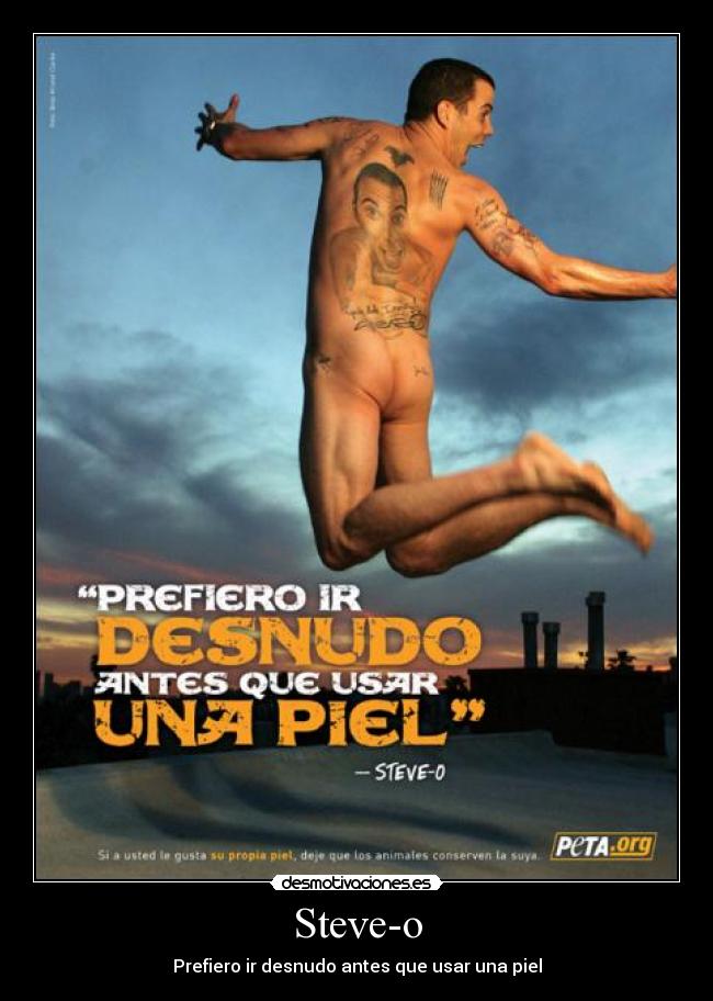 Steve-o - Prefiero ir desnudo antes que usar una piel