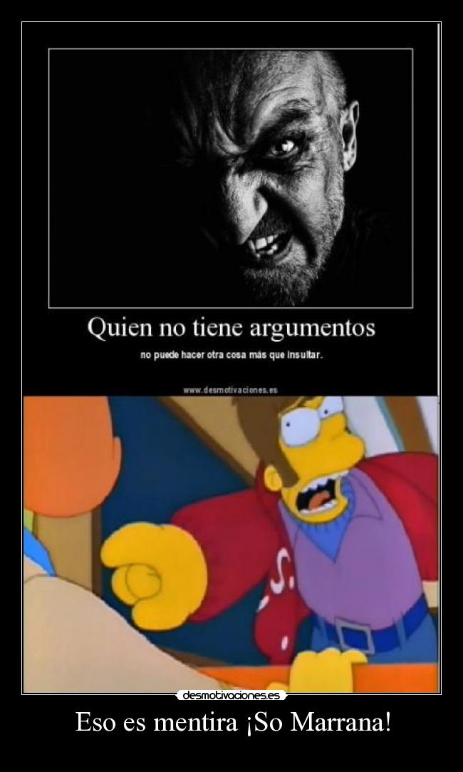 Eso es mentira ¡So Marrana! -