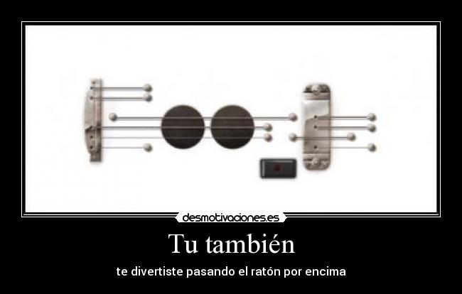 Tu también - te divertiste pasando el ratón por encima