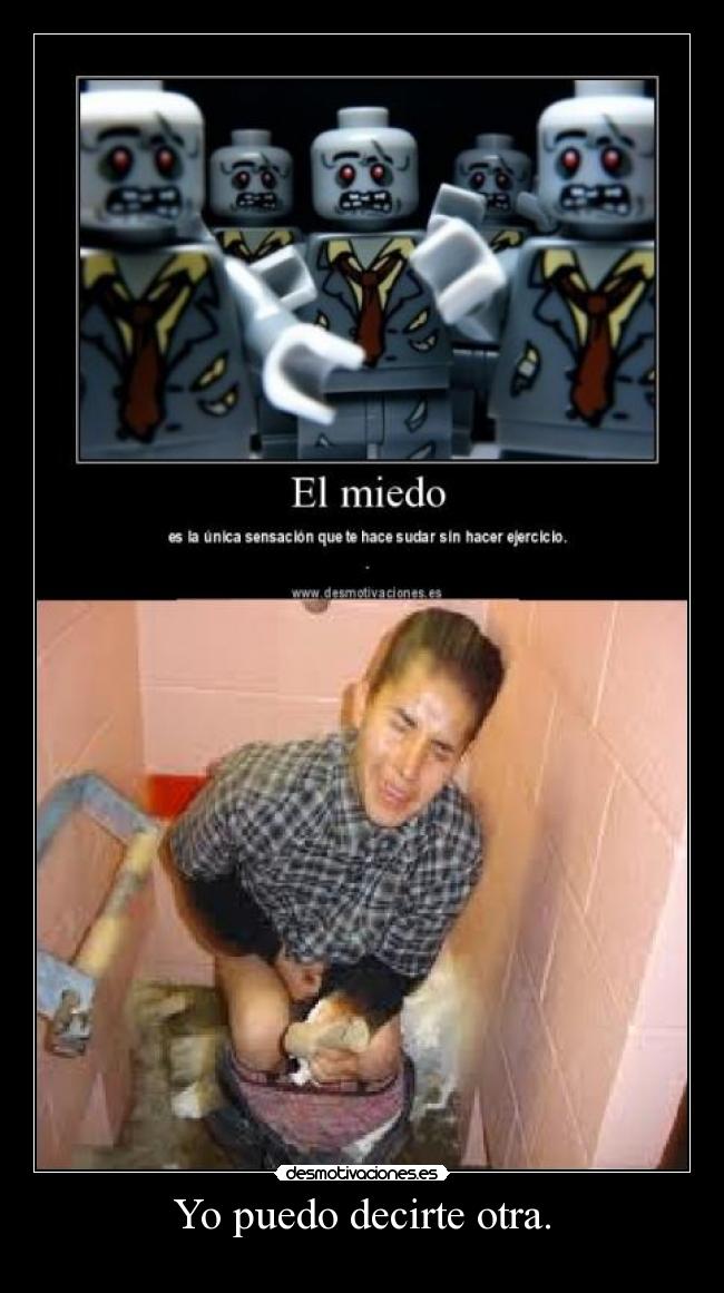 Yo puedo decirte otra. - 