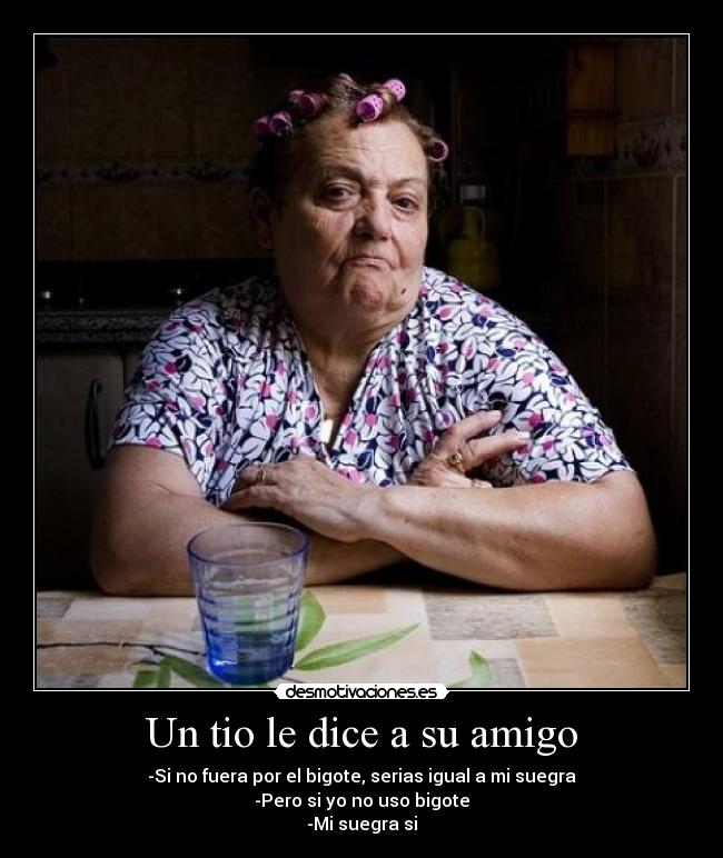 Un tio le dice a su amigo - 