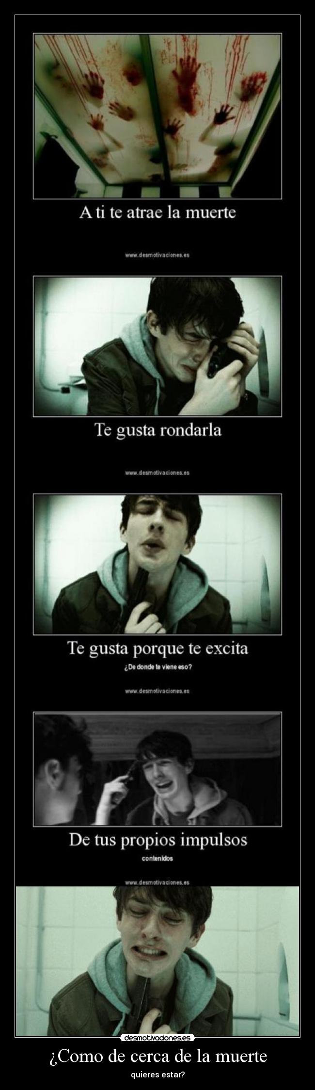 ¿Como de cerca de la muerte -