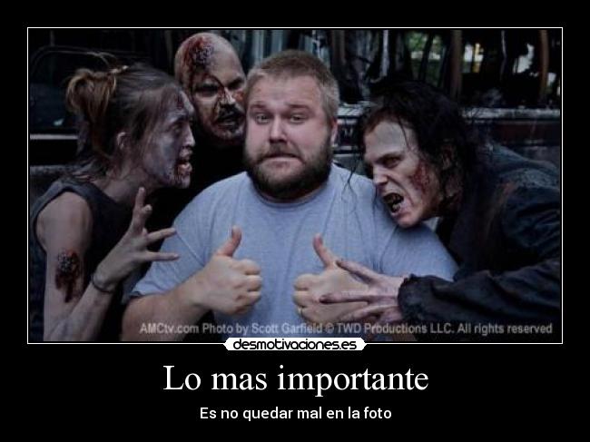 Lo mas importante - Es no quedar mal en la foto