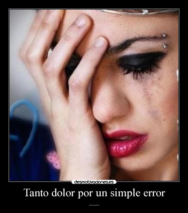 Tanto dolor por un simple error - 