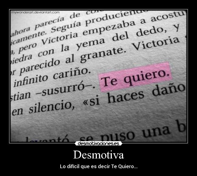 Desmotiva - Lo difícil que es decir Te Quiero...