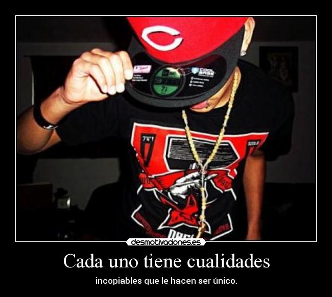 Cada uno tiene cualidades -