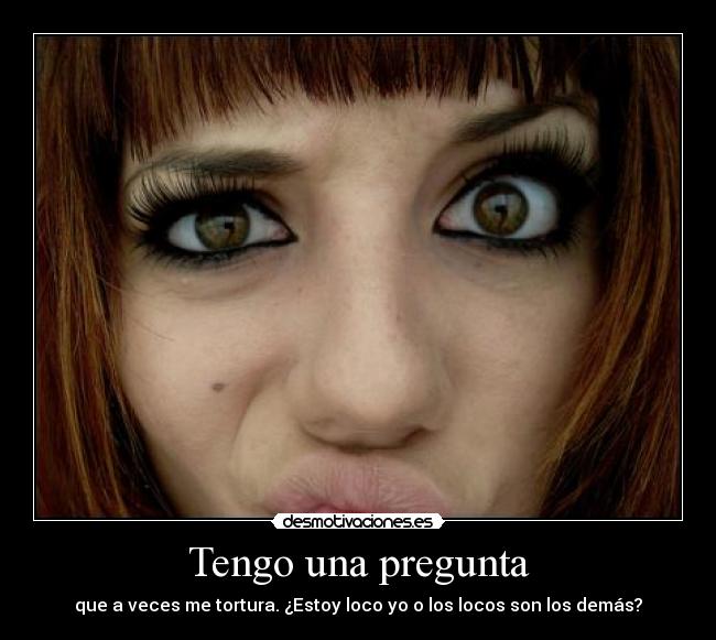 Tengo una pregunta -