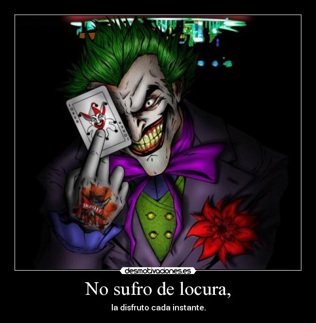 No sufro de locura, - 