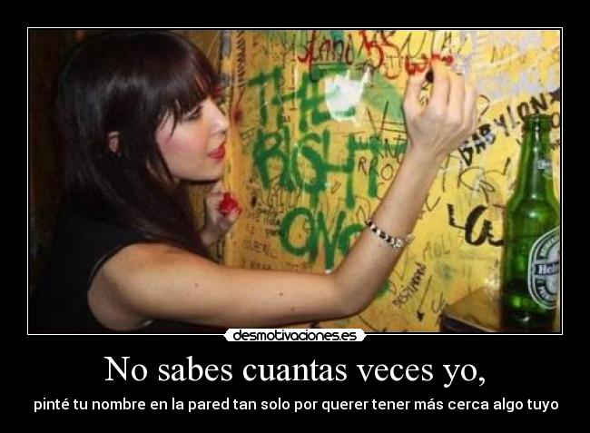 carteles sabes cuantas veces pinte nombre pared desmotivaciones