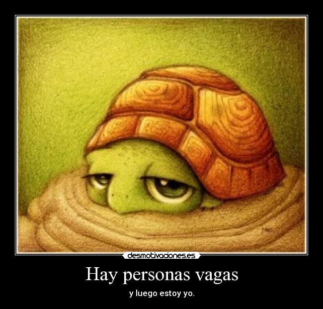 Hay personas vagas - 