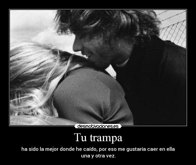 Tu trampa -