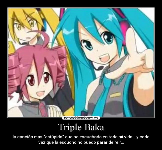 Triple Baka -