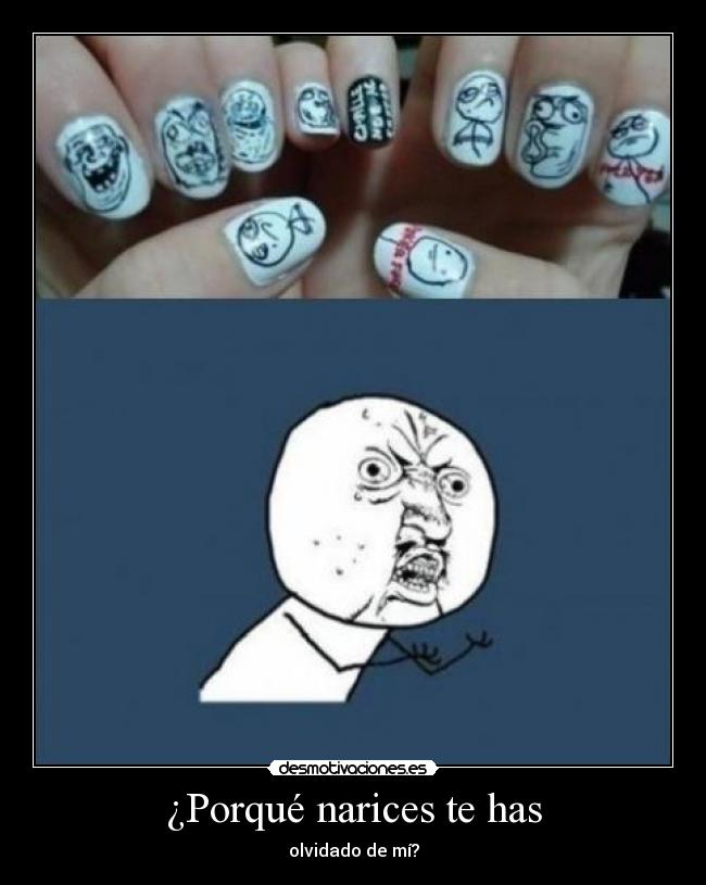 ¿Porqué narices te has - olvidado de mí?