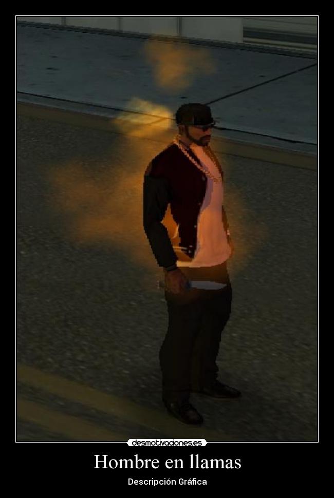 Hombre en llamas - Descripción Gráfica