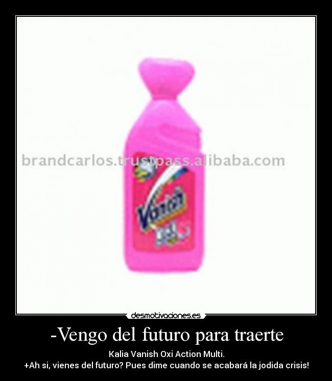 -Vengo del futuro para traerte -