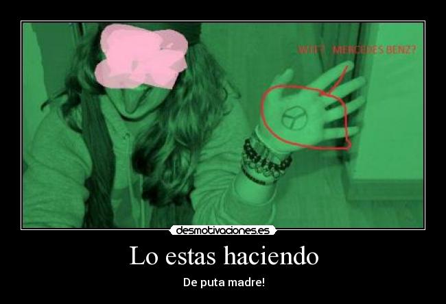 Lo estas haciendo -