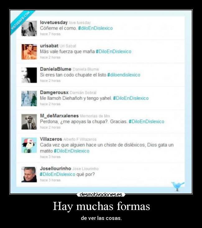 Hay muchas formas - de ver las cosas.