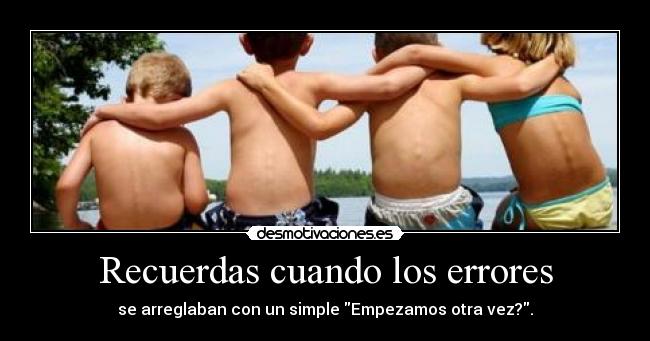 Recuerdas cuando los errores -