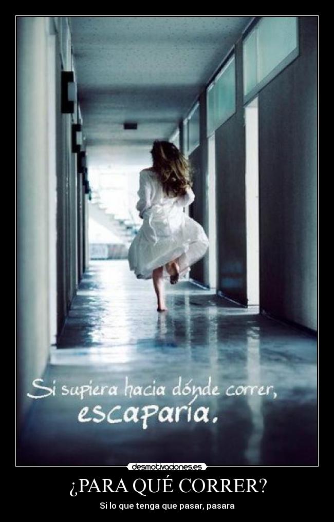 carteles tristeza correr pasado futuro desmotivaciones