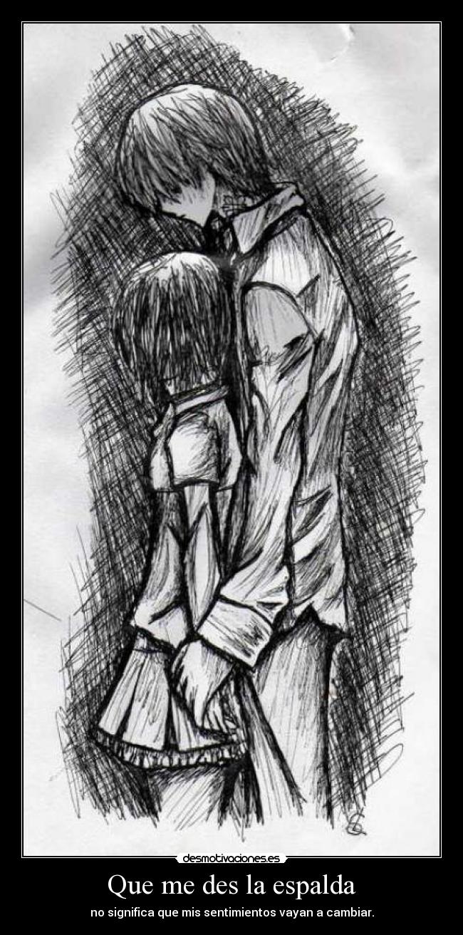 Que me des la espalda - 