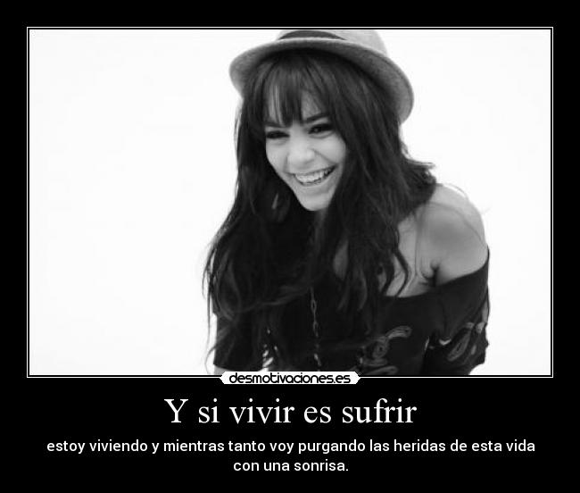 Y si vivir es sufrir -