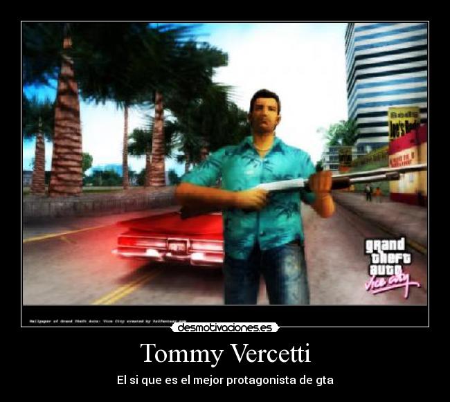 Tommy Vercetti - El si que es el mejor protagonista de gta