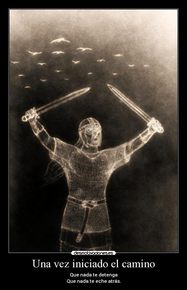 Una vez iniciado el camino -