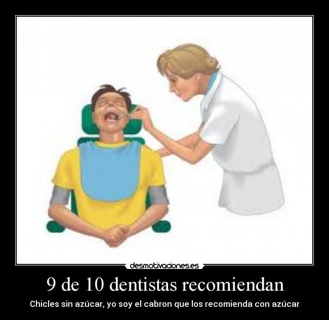 9 de 10 dentistas recomiendan -