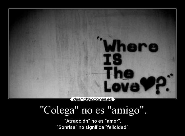 Colega no es amigo. - 