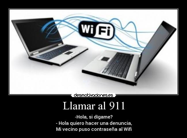 carteles wifi vecino contrasena 911 denuncia chamounix desmotivaciones