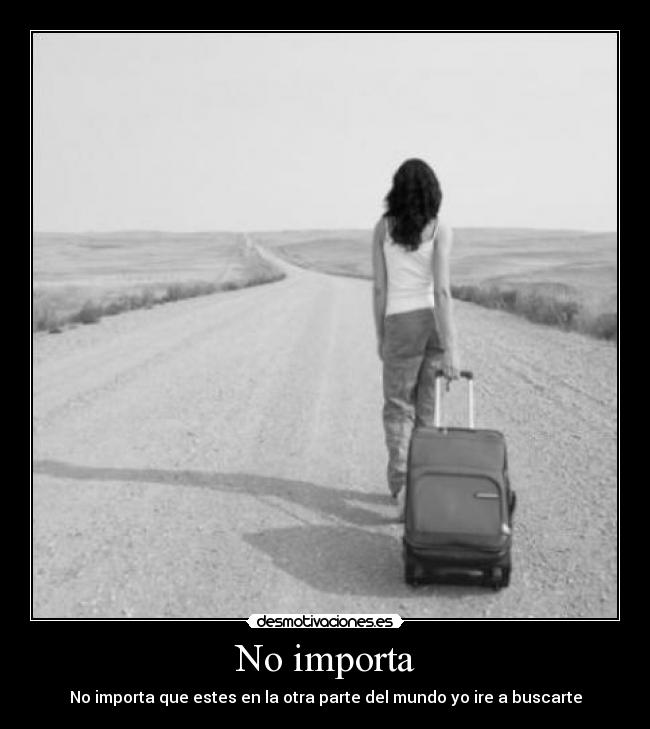 No importa -