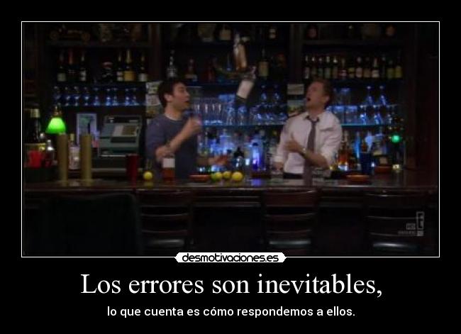 Los errores son inevitables, - 