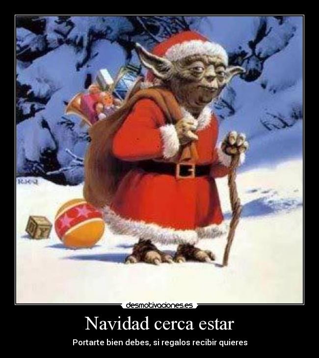 Navidad cerca estar - Portarte bien debes, si regalos recibir quieres