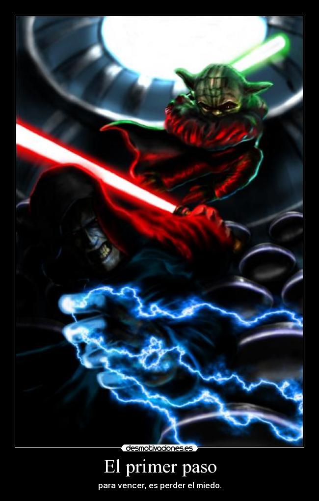 El primer paso - para vencer, es perder el miedo.