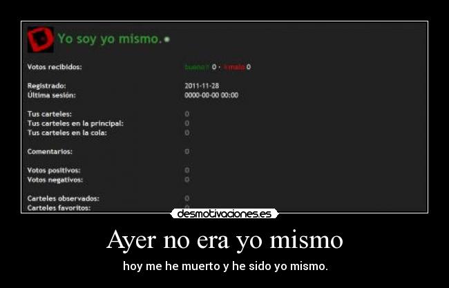 Ayer no era yo mismo -